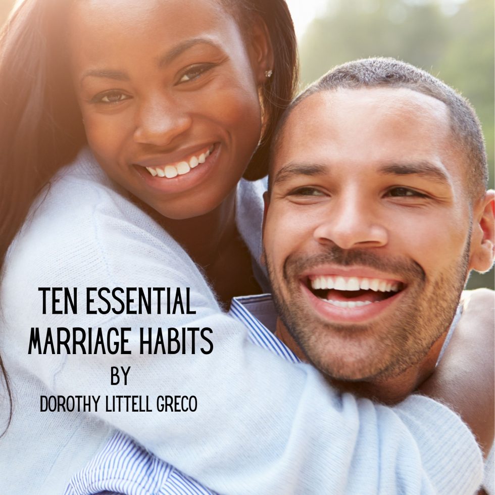 Ten Essential Marriage Habits Dorothy Greco 8192